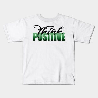 Think Positive Kids T-Shirt